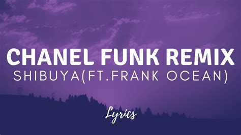 shibuya chanel funk remix album cover|Frank Ocean – Chanel (Remix) Lyrics .